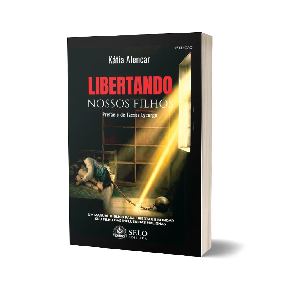 Livro Libertando Nossos Filhos - 2ª Edição, Kátia Alencar